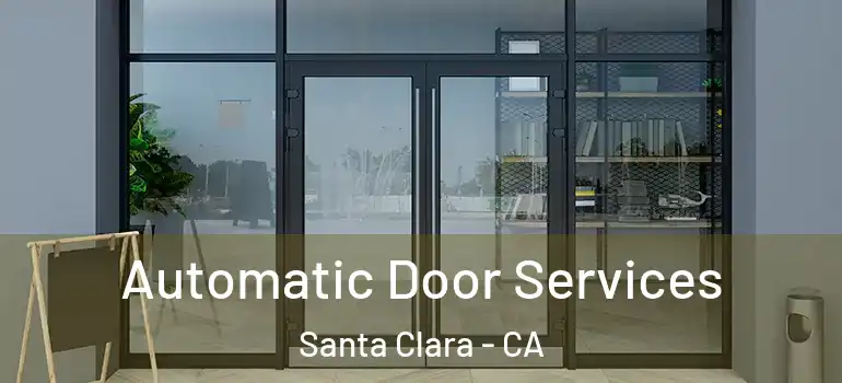  Automatic Door Services Santa Clara - CA