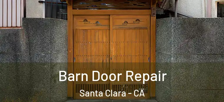  Barn Door Repair Santa Clara - CA