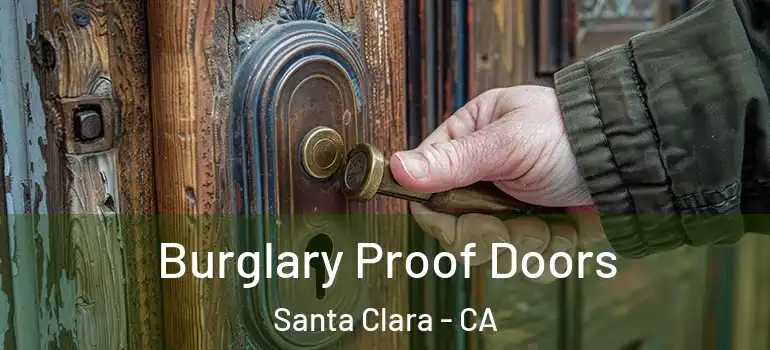  Burglary Proof Doors Santa Clara - CA