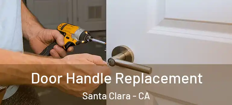  Door Handle Replacement Santa Clara - CA
