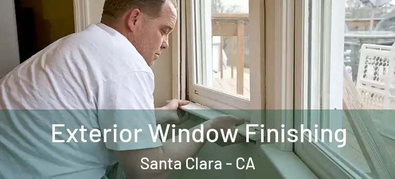  Exterior Window Finishing Santa Clara - CA