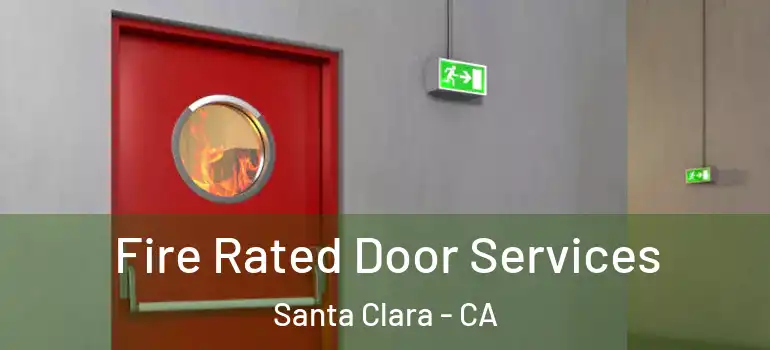  Fire Rated Door Services Santa Clara - CA