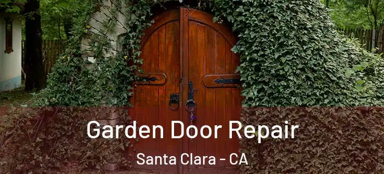  Garden Door Repair Santa Clara - CA