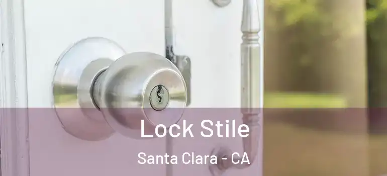  Lock Stile Santa Clara - CA