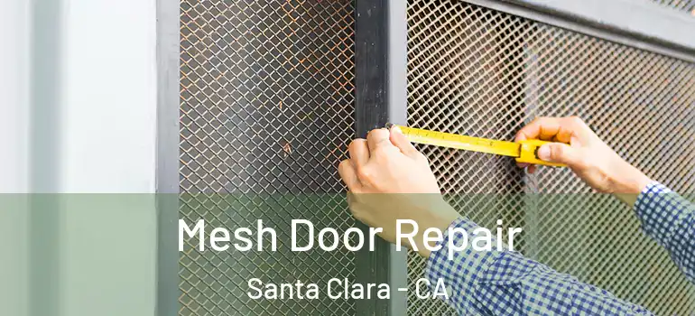  Mesh Door Repair Santa Clara - CA