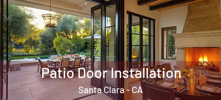  Patio Door Installation Santa Clara - CA
