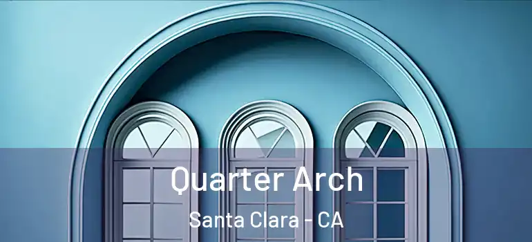  Quarter Arch Santa Clara - CA