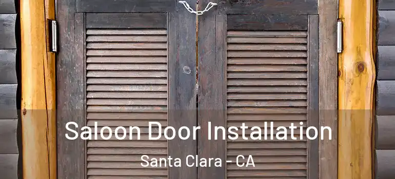  Saloon Door Installation Santa Clara - CA