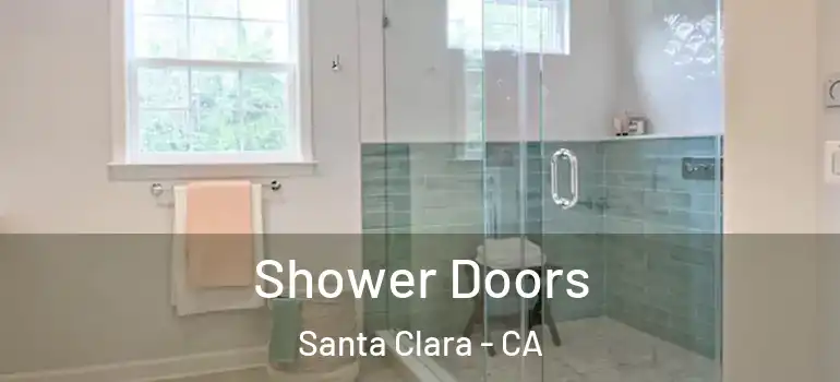  Shower Doors Santa Clara - CA