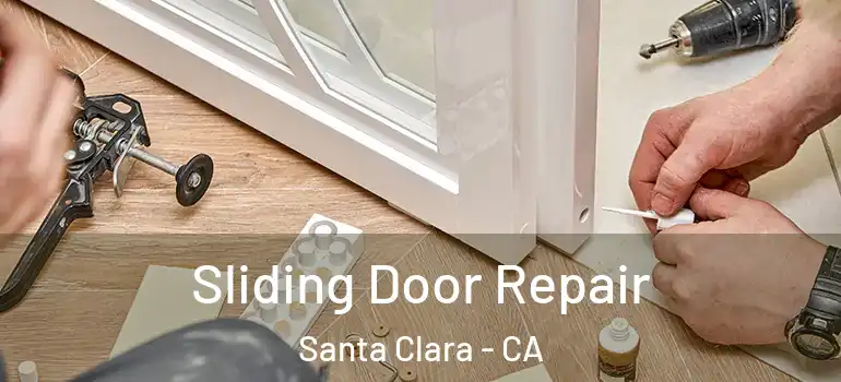  Sliding Door Repair Santa Clara - CA