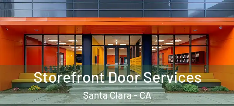  Storefront Door Services Santa Clara - CA