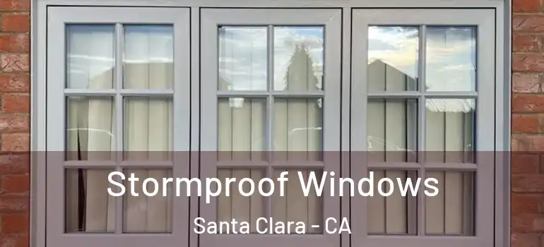  Stormproof Windows Santa Clara - CA
