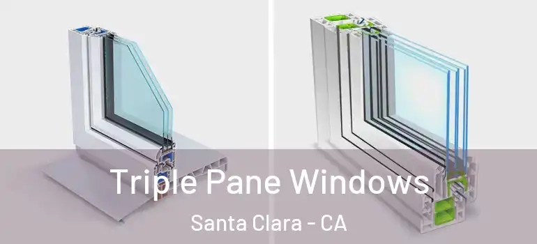  Triple Pane Windows Santa Clara - CA