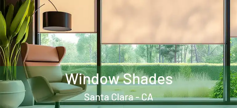  Window Shades Santa Clara - CA