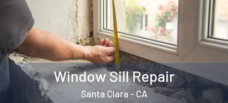  Window Sill Repair Santa Clara - CA